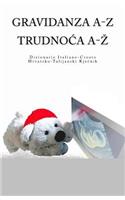 Gravidanza A-Z Dizionario Italiano-Croato Trudnoca A-Z Hrvatsko-Talijanski Rjecnik