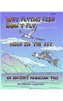 Why Flying Fish Don't Fly High in the Sky an Ancient Hawaiian Tale