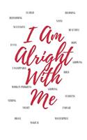 I Am Alright With Me