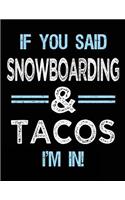 If You Said Snowboarding & Tacos I'm in