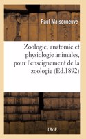 Zoologie, Anatomie Et Physiologie Animales, Pour l'Enseignement de la Zoologie