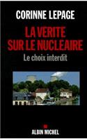 La Vérité Sur Le Nucléaire: Le Choix Interdit