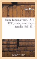 Pierre Biston, Avocat, 1811-1890, Sa Vie, Ses Écrits, Sa Famille