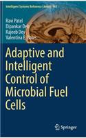 Adaptive and Intelligent Control of Microbial Fuel Cells