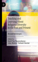 Teaching and Learning about Religious Diversity in the Past and Present