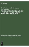 Inverse and Ill-Posed Problems Series, Transport Equation and Tomography