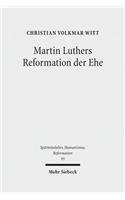 Martin Luthers Reformation der Ehe