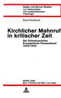 Kirchlicher Mahnruf in Kritischer Zeit: Der Schweizerische Evangelische-Pressedienst 1928-1955