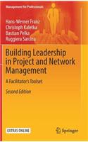 Building Leadership in Project and Network Management: A Facilitator's Toolset