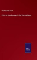 Kritische Wanderungen in drei Kunstgebieten