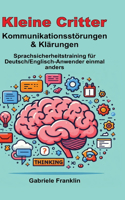 Kleine Critter - Kommunikationsstörungen & Klärungen: Sprachsicherheitstraining für Deutsch/Englisch-Anwender einmal anders