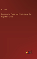 Devotions for Public and Private Use at the Way of the Cross