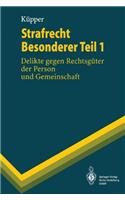 Strafrecht Besonderer Teil 1: Delikte Gegen Rechtsg Ter Der Person Und Gemeinschaft