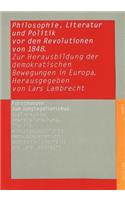 Philosophie, Literatur Und Politik VOR Den Revolutionen Von 1848