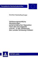 Verfassungsrechtliche Abmessungen parlamentarischer Opposition nach dem Grundgesetz und Art. 12 der Verfassung des Landes Schleswig-Holstein