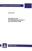 Einstellung Und Einstellungsbekundung in Der Politischen Rede