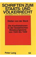 Die Konfiskationen in der Sowjetischen Besatzungszone von 1945 bis 1949