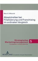 Absatztreiber Bei Filialisierung Und Franchising Im Ordinalen Vergleich