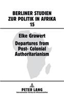 Departures from Post-Colonial Authoritarianism