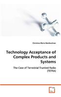 Technology Acceptance of Complex Products and Systems