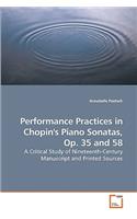 Performance Practices in Chopin's Piano Sonatas, Op. 35 and 58