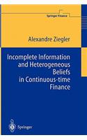 Incomplete Information and Heterogeneous Beliefs in Continuous-Time Finance