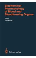 Biochemical Pharmacology of Blood and Bloodforming Organs