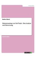 Mainstreaming von Fair Trade - Eine Analyse und Bewertung