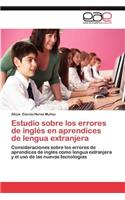 Estudio Sobre Los Errores de Ingles En Aprendices de Lengua Extranjera