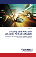 Security and Privacy in Vehicular Ad hoc Networks