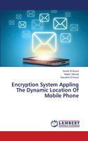 Encryption System Appling The Dynamic Location Of Mobile Phone