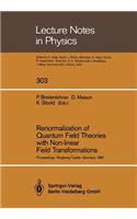 Renormalization of Quantum Field Theories with Non-linear Field Transformations: Proceedings of a Workshop, Held at Ringberg Castle Tegernsee, FRG, February 16–20, 1987(303 Lecture Notes in Physics)