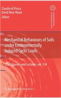 Mechanical Behaviour of Soils Under Environmentallly-Induced Cyclic Loads