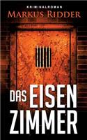 Das Eisenzimmer: (German)