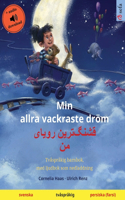 Min allra vackraste dröm - قشنگ]ترین رویای من (svenska - persiska): Tvåspråkig barnbok, med ljudbok som nedladdning(Sefa Bilderböcker På Två Språk)