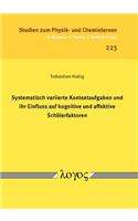 Systematisch Variierte Kontextaufgaben Und Ihr Einfluss Auf Kognitive Und Affektive Schulerfaktoren: (223 Studien Zum Physik- Und Chemielernen)