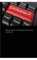 Mean-Shift Et Histogrammes de Couleurs