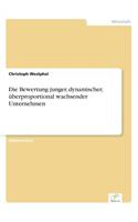 Die Bewertung junger, dynamischer, überproportional wachsender Unternehmen: (German)