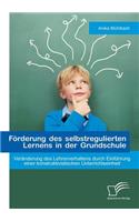 Förderung des selbstregulierten Lernens in der Grundschule: Veränderung des Lehrerverhaltens durch Einführung einer konstruktivistischen Unterrichtseinheit