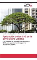 Aplicación de los SIG en la Silvicultura Urbana