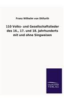 110 Volks- Und Gesellschaftslieder Des 16., 17. Und 18. Jahrhunderts Mit Und Ohne Singweisen