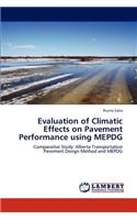 Evaluation of Climatic Effects on Pavement Performance using MEPDG: (English)