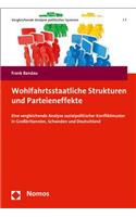 Wohlfahrtsstaatliche Strukturen Und Parteieneffekte: Eine Vergleichende Analyse Sozialpolitischer Konfliktmuster in Grossbritannien, Schweden Und Deutschland