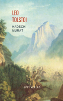 Leo Tolstoi: Hadschi Murat. Vollständige Neuausgabe
