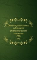 Otchet Arhangelskogo gubernskogo statisticheskogo komiteta