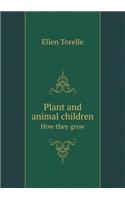 Plant and Animal Children How They Grow