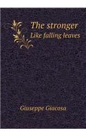 The Stronger Like Falling Leaves