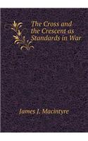 The Cross and the Crescent as Standards in War