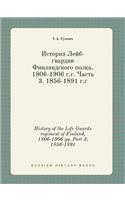 History of the Life Guards regiment of Finland, 1806-1906 yy. Part 3