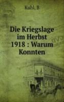 Die Kriegslage im Herbst 1918